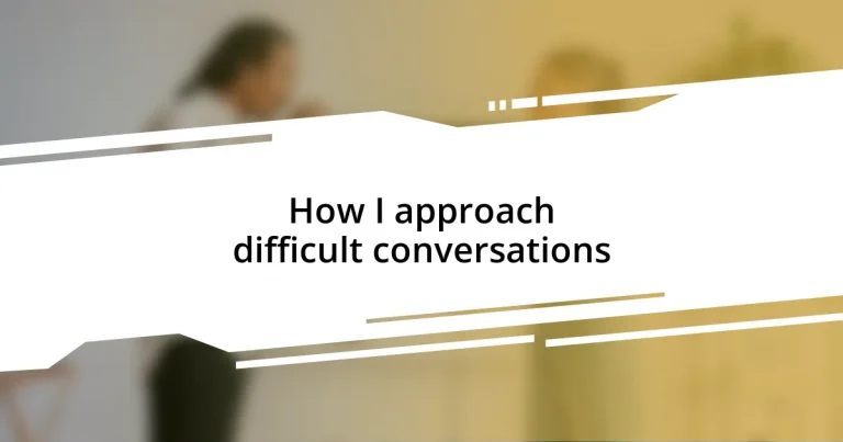 How I approach difficult conversations