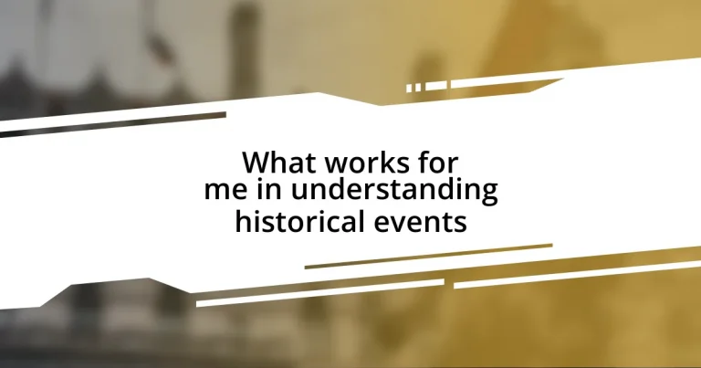 What works for me in understanding historical events